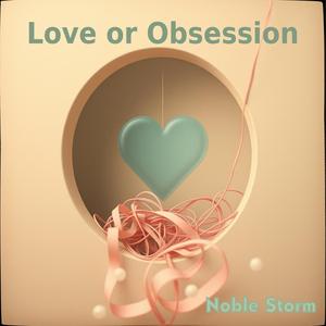 Love or Obsession