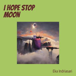 I Hope Stop Moon