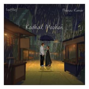 Kadhal Mazhai (feat. Pranav Kumar)