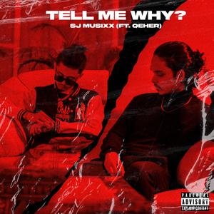 Tell Me Why?