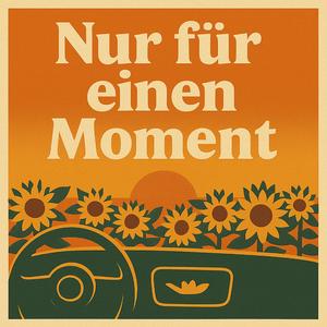 Nur für einen Moment