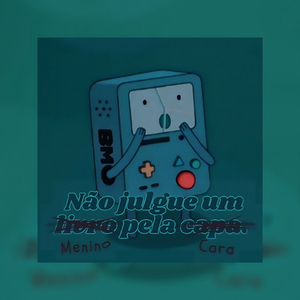 Não Julgue Um Menino Pela Cara