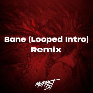 Bane (Looped Intro) (Remix)