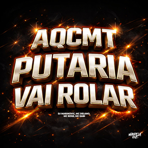 Aqcmt Putaria Vai Rolar