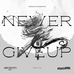 Never Give Up (Arknights Soundtrack)