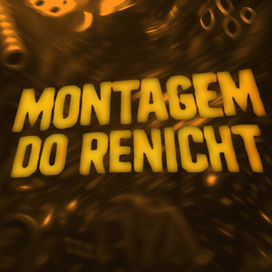 MONTAGEM DO RENICHT