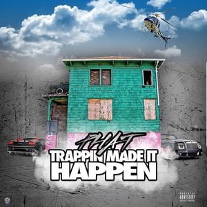 Trappin' Made It Happen
