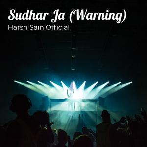 Sudhar Ja (Warning)