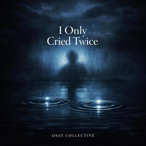 I only cried twice (But It Felt Like Forever)