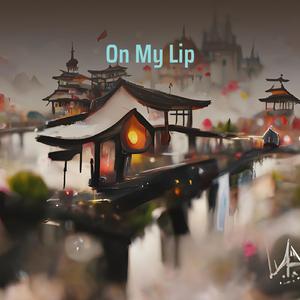 On My Lip
