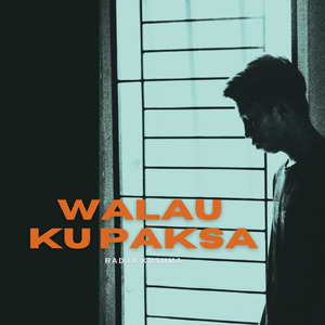 Walau Kupaksa