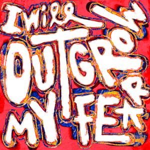 I WILL OUTGROW MY FEAR