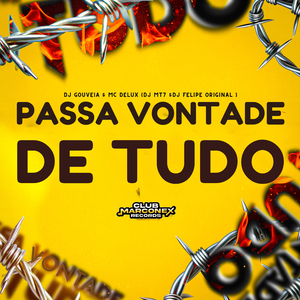 Passa Vontade de Tudo