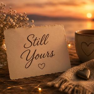 Still Yours