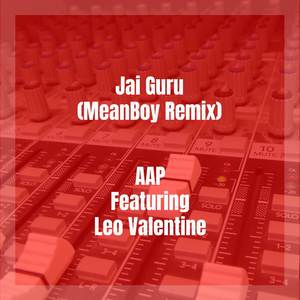 Jai Guru (MeanBoy Remix)