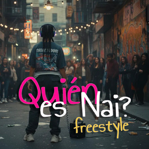 Quien es Nai? (freestyle)