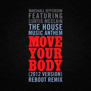 Move Your Body (2012 Version) (Reboot Remix)