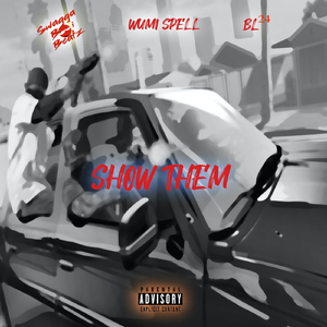 Show Them (feat. Wumi Spell & Bl24)