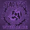 Head High - With Rage