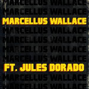 Marcellus Wallace (feat. Jules Dorado)