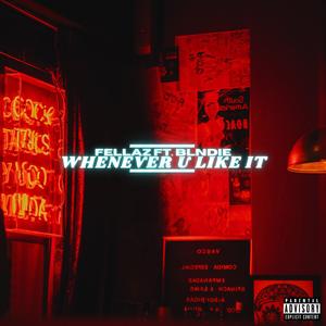 Whenever U Like It (feat. BLNDIE)