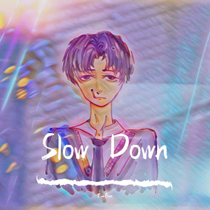 Slow Down