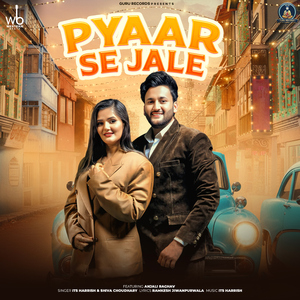 Pyaar Se Jale (feat. Anjali Raghav)