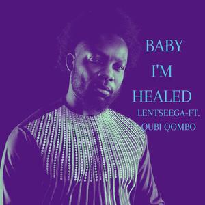 BABY I' M HEALED (feat. QUBI QOMBO)