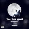 Gawdy - Too the Moon (Jwetta Remix)