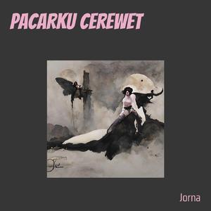 Pacarku Cerewet