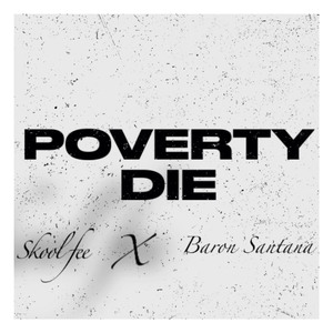 POVERTY DIE