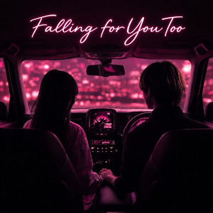 Falling for you too