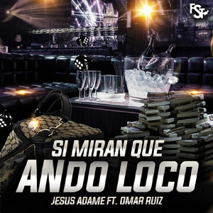 Si Miran Que Ando Loco (feat. Omar Ruiz)