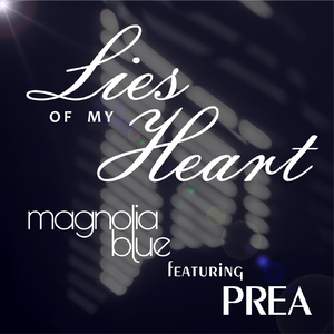 Lies of My Heart (feat. Prea)