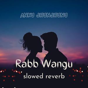 Rabb Wangu (feat. Ankit)