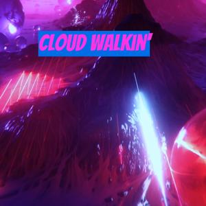Cloud Walkin'