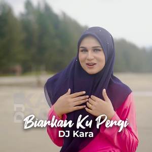 DJ Biarkan Ku Pergi