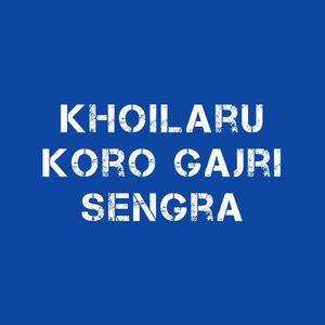 Khoilaru koro gajri sengra