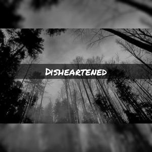 Disheartened