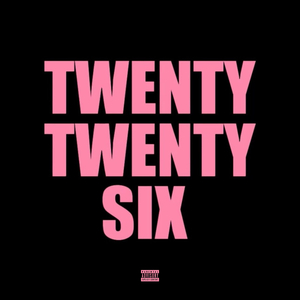 TWENTY TWENTY SIX