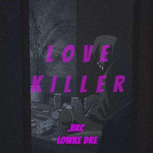 LOVE KILLER