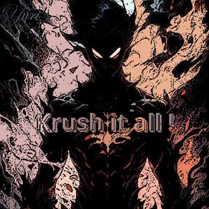 Krush it all !