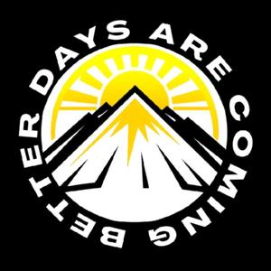 Better days are coming