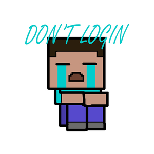 Don't Login (A Minecraft Parody)