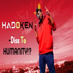 Hadoken (Diss To Humanity!?)