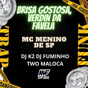 Brisa Gostosa, Verdin da Favela
