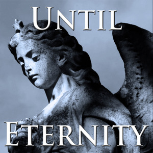 Until Eternity