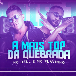 A Mais Top da Quebrada (feat. MC Flavinho)