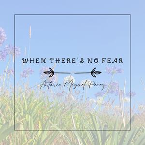 When There's No Fear