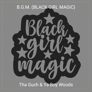 B.G.M. (Black Girl Magic)